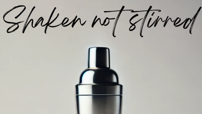Shaken, Not Stirred
